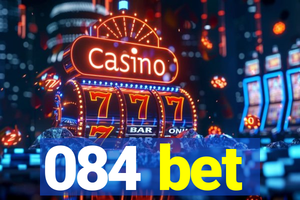 084 bet